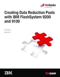 Creating Data Reduction Pools with IBM FlashSystem 9200 and 9100