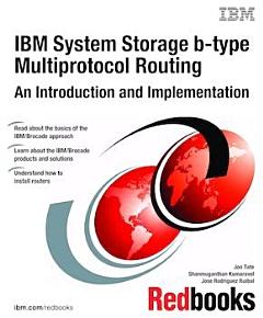 IBM System Storage b-type Multiprotocol Routing: An Introduction and Implementation