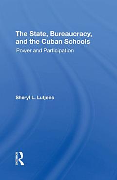 The State, Bureaucracy, And The Cuban Schools