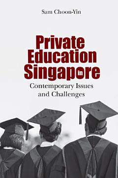 Private Education In Singapore: Contemporary Issues And Challenges