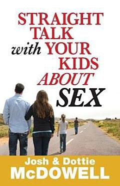 Straight Talk with Your Kids About Sex