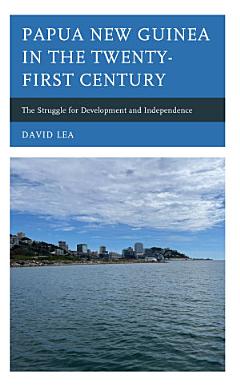 Papua New Guinea in the Twenty-first Century