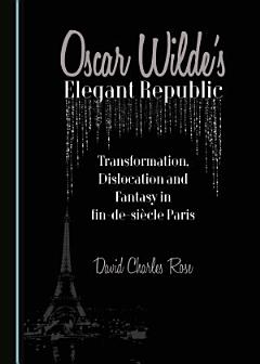 Oscar Wilde\'s Elegant Republic