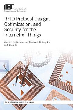 RFID Protocol Design, Optimization, and Security for the Internet of Things