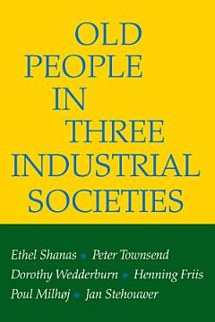 Old People in Three Industrial Societies