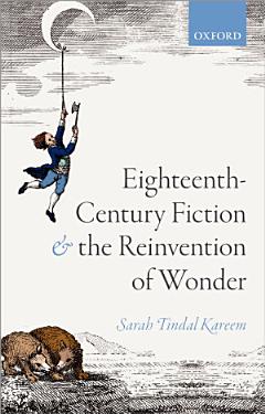 Eighteenth-Century Fiction and the Reinvention of Wonder