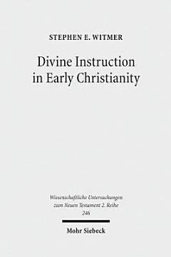 Divine Instruction in Early Christianity