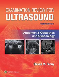 Examination Review for Ultrasound: Abdomen and Obstetrics & Gynecology