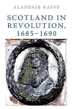 Scotland in Revolution, 1685-1690