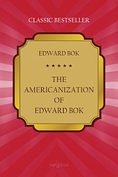 The Americanization of Edward Bok