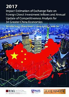 2017 Impact Estimation Of Exchange Rate On Foreign Direct Investment Inflows And Annual Update Of Competitiveness Analysis For 34 Greater China Economies