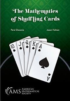 The Mathematics of Shuffling Cards