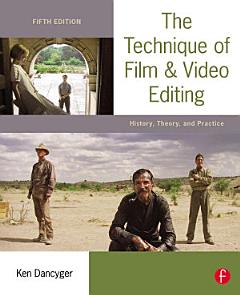 The Technique of Film and Video Editing