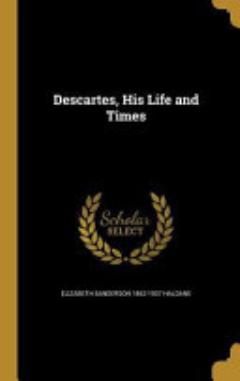 DESCARTES HIS LIFE & TIMES