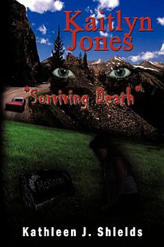 Kaitlyn Jones Surviving Death