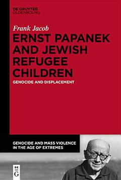 Ernst Papanek and Jewish Refugee Children