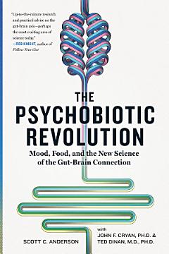 The Psychobiotic Revolution