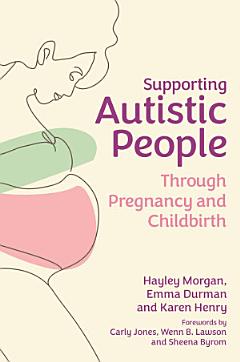 Supporting Autistic People Through Pregnancy and Childbirth