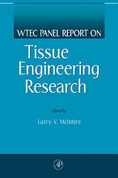 WTEC Panel Report on Tissue Engineering Research