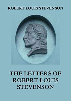 The Letters of Robert Louis Stevenson