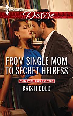 From Single Mom to Secret Heiress