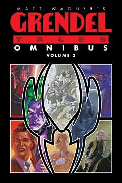 Matt Wagner\'s Grendel Tales Omnibus Volume 2