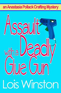 Assault With a Deadly Glue Gun