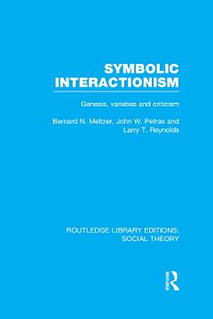 Symbolic Interactionism (RLE Social Theory)