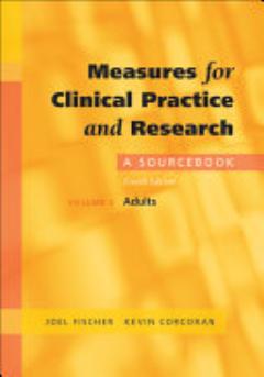 Measures for Clinical Practice and Research:A Sourcebook Volume 2: Adults