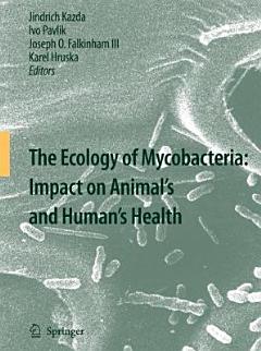 The Ecology of Mycobacteria: Impact on Animal\'s and Human\'s Health