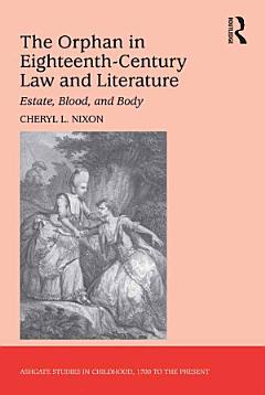 The Orphan in Eighteenth-Century Law and Literature