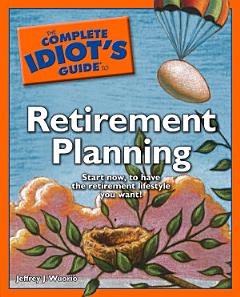 The Complete Idiot\'s Guide to Retirement Planning