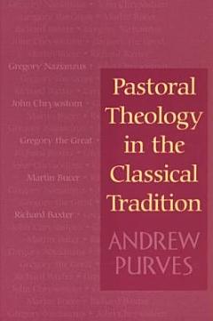 Pastoral Theology in the Classical Tradition