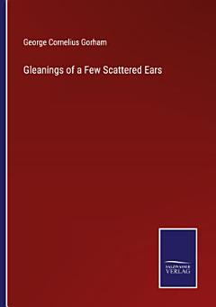 Gleanings of a Few Scattered Ears