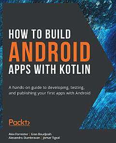 How to Build Android Apps with Kotlin