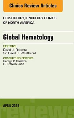 Global Hematology, An Issue of Hematology/Oncology Clinics of North America