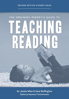 The Ordinary Parent\'s Guide to Teaching Reading, Revised Edition Student Book (Second Edition, Revised, Revised Edition) (The Ordinary Parent\'s Guide)