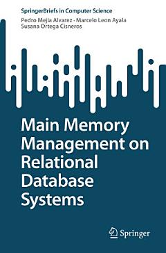 Main Memory Management on Relational Database Systems