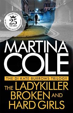 The DI Kate Burrows Trilogy: The Ladykiller, Broken, Hard Girls