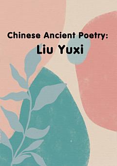 Chinese Ancient Poetry Liu Yuxi