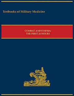 Combat Anesthesia: The First 24 Hours