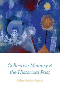 Collective Memory and the Historical Past