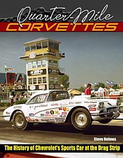 Quarter-Mile Corvettes 1953-1975