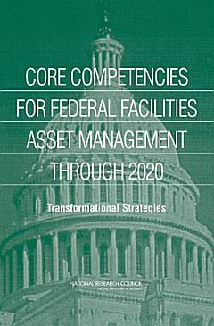 Core Competencies for Federal Facilities Asset Management Through 2020