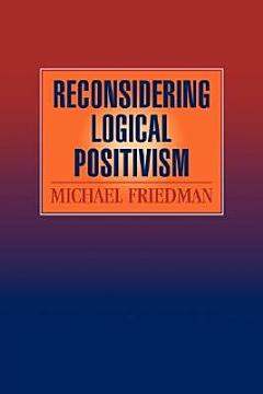 Reconsidering Logical Positivism