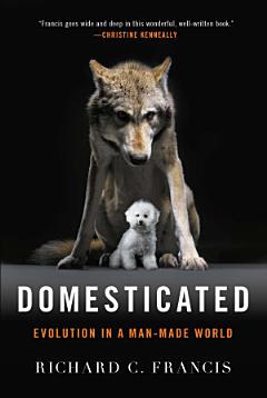 Domesticated: Evolution in a Man-Made World