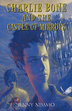 Charlie Bone and the Castle of Mirrors (Children of the Red King #4)