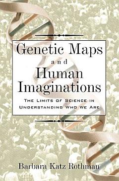 Genetic Maps and Human Imaginations