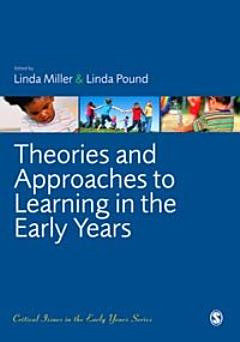 Theories and Approaches to Learning in the Early Years