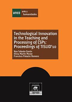 Technological Innovation in the Teaching and Processing of Lsps: Proceedings of Tislid\'10